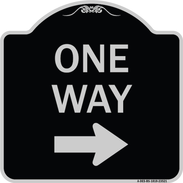 Signmission One Way Right Arrow Heavy-Gauge Aluminum Architectural Sign, 18" x 18", BS-1818-23521 A-DES-BS-1818-23521 - main